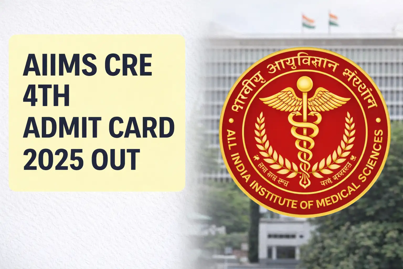 AIIMS CRE Admit Card 2025 Out